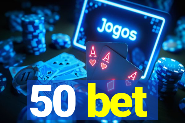 50 bet